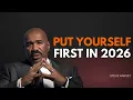 PUT YOURSELF FIRST IN 2026 — Steve Harvey's Powerful Life-Changing Message