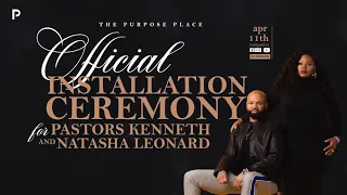 The Purpose Place Pastoral Installation Service for Pastors Kenneth and Natasha Leonard