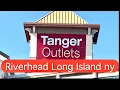 Exploring Tanger Outlets RiverheadLong Island NY