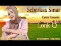 Download Lagu Seberkas Sinar Nike ardila karaoke cover by Lonk Q Arr : XG KARAOKE musi