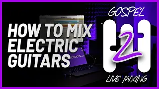 how to mix electric guitars free gospel mixing course 2 part 9 