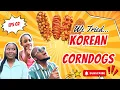 TheBoomBosticFamily Tries Korean Corndogs For The First Time