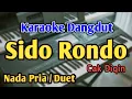 Download Lagu SIDO RONDO - KARAOKE || NADA PRIA / DUET || Versi Koplo || Cak Diqin || Live Keyboard