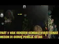 Lagu EDAN❗WAK HENDRIK TROBOS LOKASI PEMUJA SETAN❗#ttmreborn #ghosthunters #hantuindonesia 