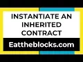 Instantiate An Inherited Solidity Contract Ep9
