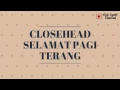 Download Lagu Closehead - Selamat pagi terang (Video lirik)