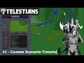 Custom Scenario Tutorial - Telestians Map Maker