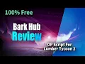 Bark Hub Review OP LT2 Script Free