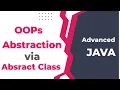 Advanced Java Session 12 - OOPs Abstraction Abstraction through Abstract Class