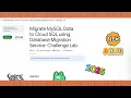 Migrate MySQL Data to Cloud SQL using Database Migration Service Challenge Lab