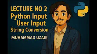 LECTURE NO 2 Python Input Function User Input String Conversion