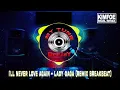 Download Lagu DJ I'LL NEVER LOVE AGAIN - LADY GAGA (REMIX BREAKBEAT 2021) KIMFOE RIGEL REMIX