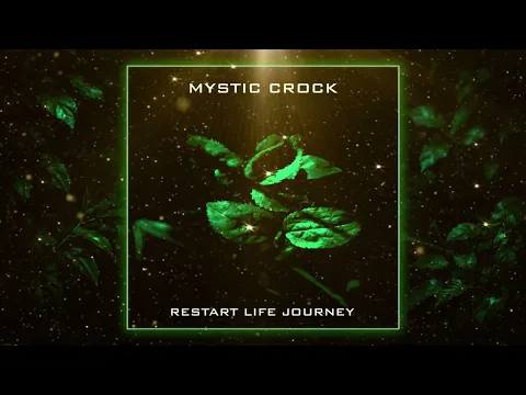 Mystic Crock - Restart Life Journey [Continuous Mix]