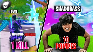 1 KILL SUR FORTNITE = 10 POMPES POUR SHADOBASS !!!