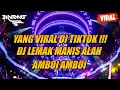 Download Lagu YANG VIRAL DI TIKTOK !!! DJ LEMAK MANIS ALAH AMBOI AMBOI FULL BASS [ BINTANG TS ]