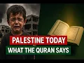 Palestine’s Present Condition \u0026 What the Quran Says About It | Must Watch for Every Muslim