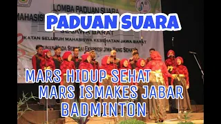 Download MARS HIDUP SEHAT, MARS ISMAKES JABAR DAN BADMINTON PADUAN SUARA STIKES KOTA SUKABUMI MP3