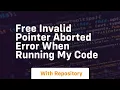 free invalid pointer aborted error when running my code