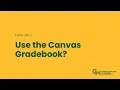 Understanding the Canvas Gradebook