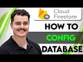 How To Config Firestore Database 2026 Guide