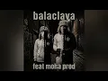 BALACLAVA - BALVCLAVA FEAT MOHA PROD 