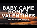 Download Lagu The Neighbourhood - Baby Came Home 2 / Valentines (Lyrics)