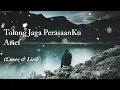 Download Lagu Arief - Tolong Jaga PerasaanKu | Cover - Lirik