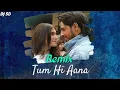 Download Lagu Tum Hi Aana | Marjaavaan | Remix -DJ SD | Jubin Nautiyal | Payal Dev