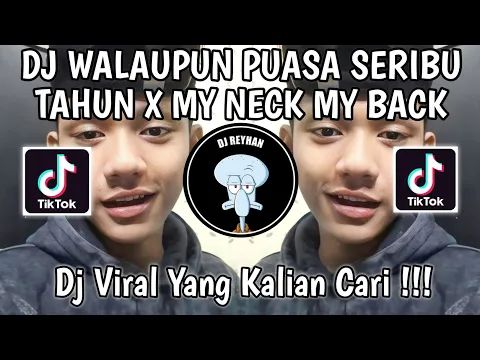 Download MP3 DJ WALAUPUN PUASA SERIBU TAHUN X MY NECK MY BACK | TIBA TIBA VINKY RAMADHAN VIRAL TIK TOK TERBARU!