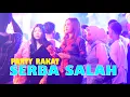 Lagu SERBA SALAH - LAGU JOGET TERBARU -  PARTY RAKAT - REMIX CANGKERZ DJOCKZ