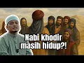 Download Lagu Nabi khodir masih hidup?(wajib tonton)-Ustaz wadi anuar