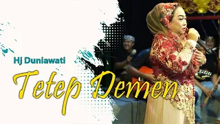 Download TETEP DEMEN - HJ DUNIAWATI MP3