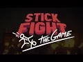 Stick Fight The Game - Release Trailer