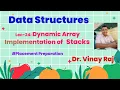 Lec - 24 Dynamic Array Implementation of Stacks