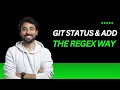 Git Add and Status With Regex Git add Command with Regular Expression Git add with Regex