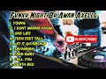 Download Lagu DJ REMIX VS FVNKY NIGHT - AWAN AXELLO