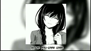 Download hatsune miku-gimme gimme(slowe version) MP3