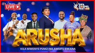 🔴LIVE: SIFA GOSPEL FEST 2026 ARUSHA KILAWENYE PUMZI NA AMSIFU BWANA