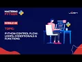 Module Python Control Flow Loops Conditionals Functions