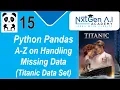 Machine Learning Tutorial Python Pandas 15 Handling Missing Data Imputation Titanic Data Set