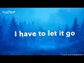 Download Lagu I Have to Let Go