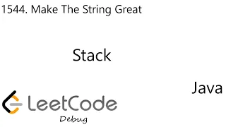 LeetCode 1544 Make The String Great Stack Debug Java
