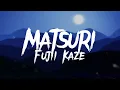 ✨MATSURI✨ LYRICS (SPEDUP/TIKTOK VER.)- Fujii Kaze