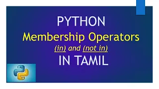 Membership Operators in Python - in not in Python Tutorial in Tamil for Beginners