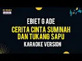 Cerita Cinta Suminah dan Tukang Sapu - Ebiet G Ade (Karaoke Version)
