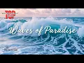 Lagu Waves of Paradise | Ombak dan Angin Laut Menyatu Membawa Rasa Cinta dan Ketenangan Musik HITS 2026