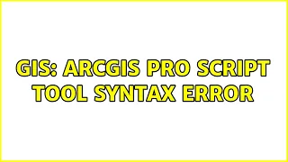 GIS ArcGIS Pro Script Tool Syntax Error