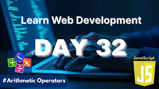 Learn Web Development Day 32 JavaScript Arithmetic Operators Explained With Examples