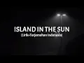 Download Lagu Island In The Sun - Weezer (Lirik+Terjemahan Indonesia)