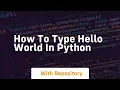 how to type hello world in python